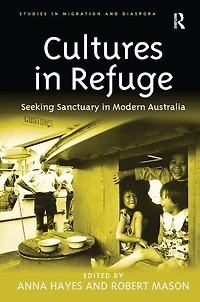 Cultures Refuge: Seeking Sanctuary Modern Australia
