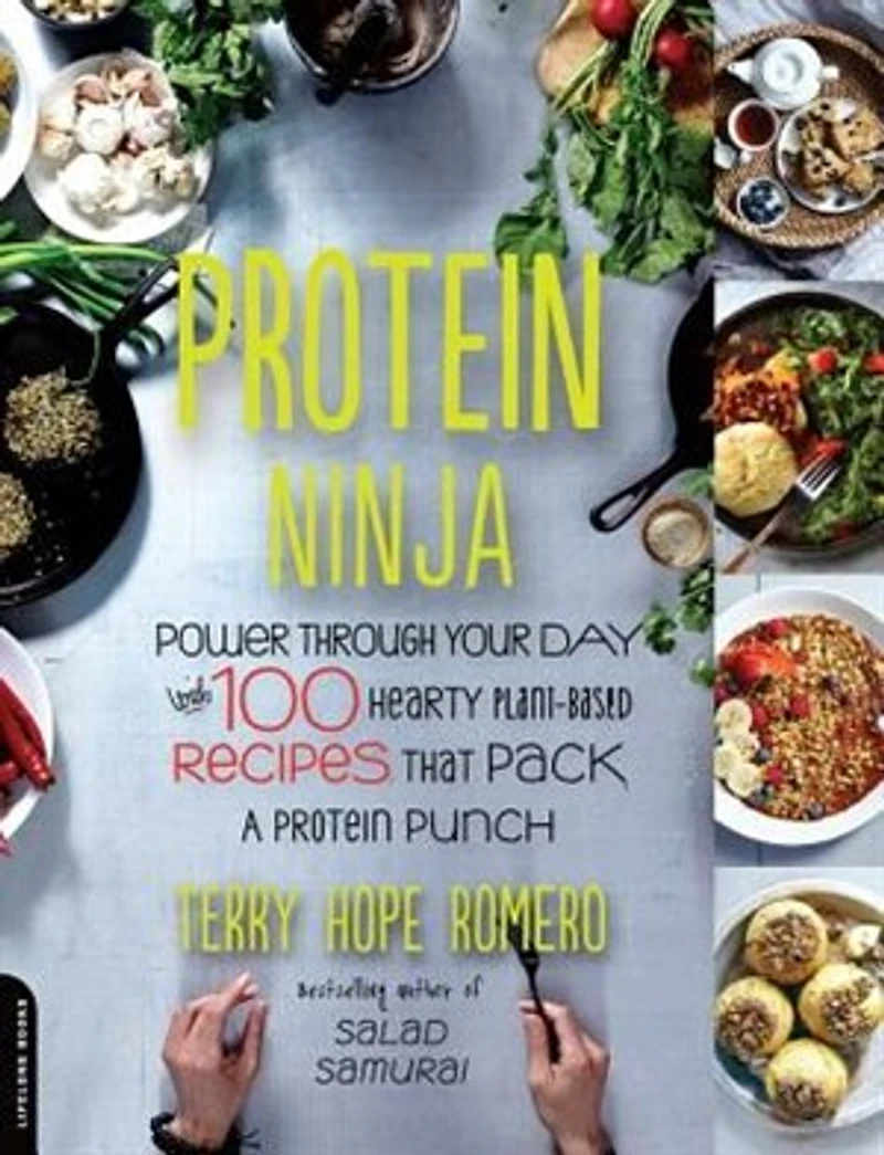 Protein Ninja: Power through Your Day with 100 Hearty Plant-Based Recipes that Pack a Punch
