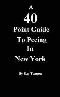 A 40 Point Guide to Peeing in New York