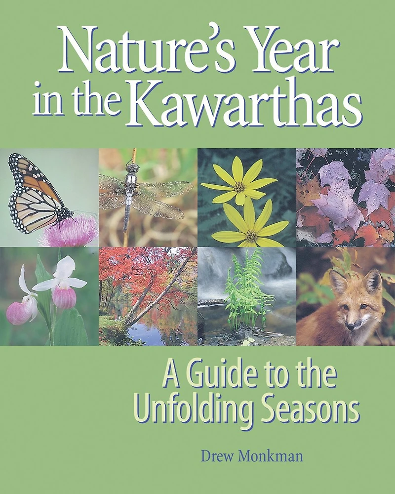 Nature's Year the Kawarthas: A Guide to Unfolding Seasons