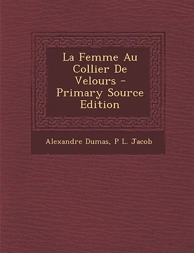 La Femme Au Collier De Velours - Primary Source Edition