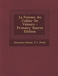 La Femme Au Collier De Velours - Primary Source Edition