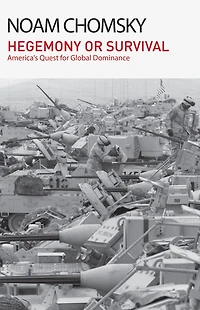 Hegemony or Survival: America's Quest for Global Dominance