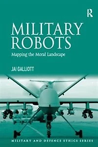 Military Robots: Mapping The Moral Landscape