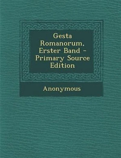 Gesta Romanorum, Erster Band - Primary Source Edition