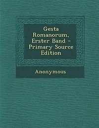 Gesta Romanorum, Erster Band - Primary Source Edition