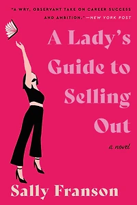 A Lady's Guide to Selling Out: Novel