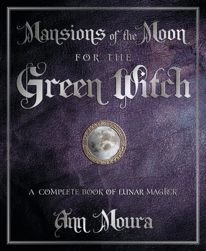 Mansions of the Moon for Green Witch: A Complete Book Lunar Magic