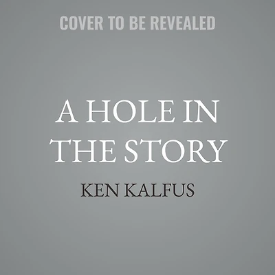 A Hole the Story: Novel