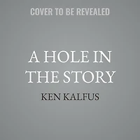 A Hole the Story: Novel