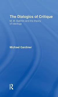 the Dialogics of Critique: M.M. Bakhtin and Theory Ideology