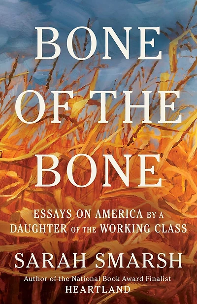 Bone of the Bone: Essays on America by a Daughter Working Class