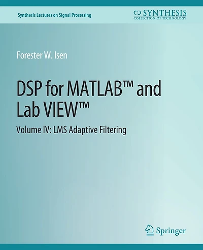 DSP for Matlab(tm) and Labview(tm) IV: Lms Adaptive Filters