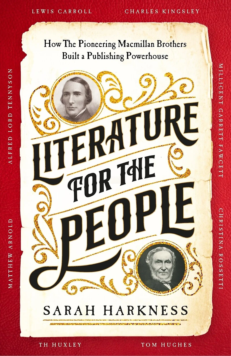 Literature for the People: How Pioneering Macmillan Brothers Built a Publishing Powerhouse