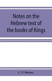 Notes on the Hebrew text of the books of Kings