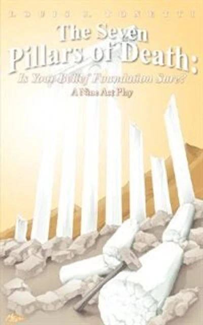 The Seven Pillars of Death: Is Your Belief Foundation Sure?