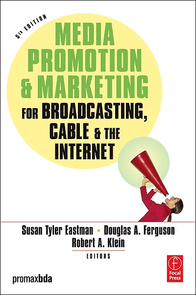 Media Promotion and Marketing for Broadcasting, Cable the Internet