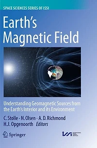 Earth's Magnetic Field: Understanding Geomagnetic Sources From The Interior And Its Environment