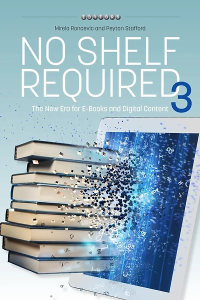 No Shelf Required 3: The New Era For E-books And Digital Content