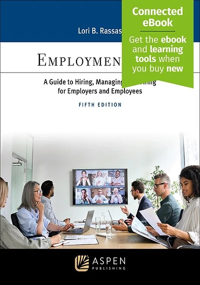 Employment Law: A Guide to Hiring, Managing, and Firing for Employers and Employees