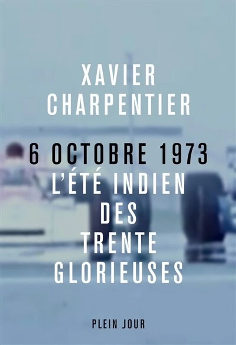 6 octobre 1973: l'été indien des Trente Glorieuses