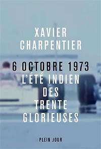 6 octobre 1973: l'été indien des Trente Glorieuses