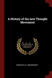 A History of the new Thought Movement