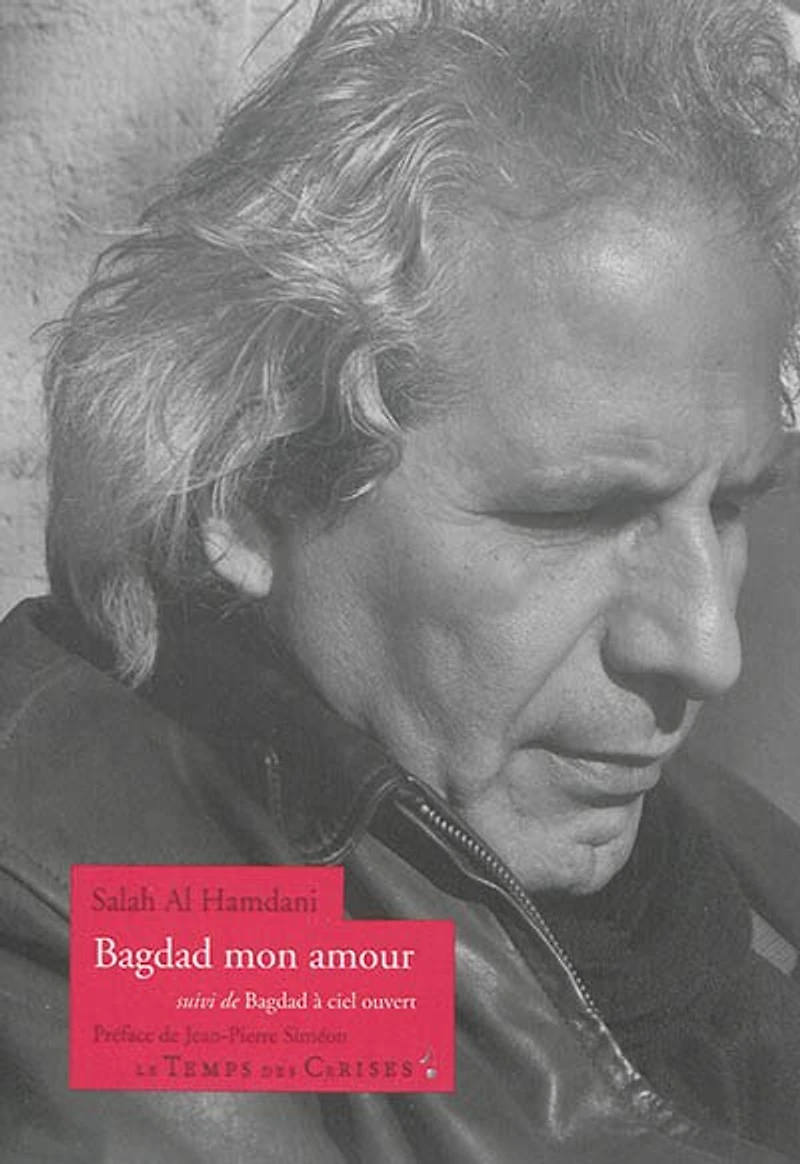 Bagdad mon amour ; Bagdad à ciel ouvert