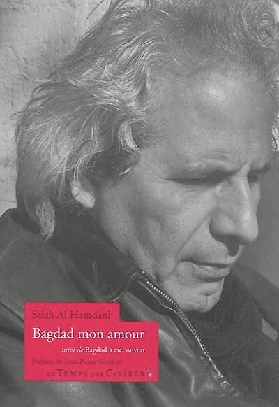 Bagdad mon amour ; Bagdad à ciel ouvert