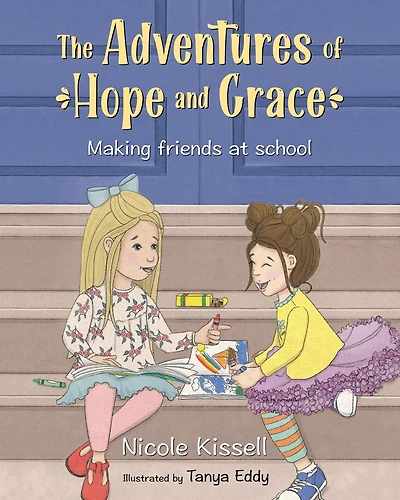 The Adventures Of Hope And Grace: Making Friends At School