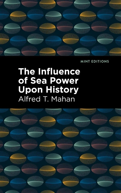The Influence Of Sea Power Upon History
