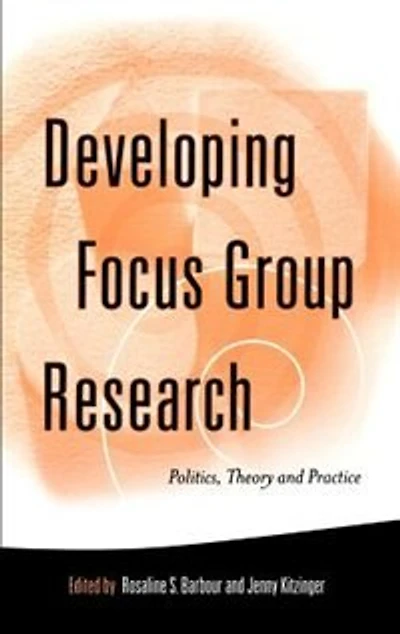 Developing Focus Group Research: Politics, Theory And Practice