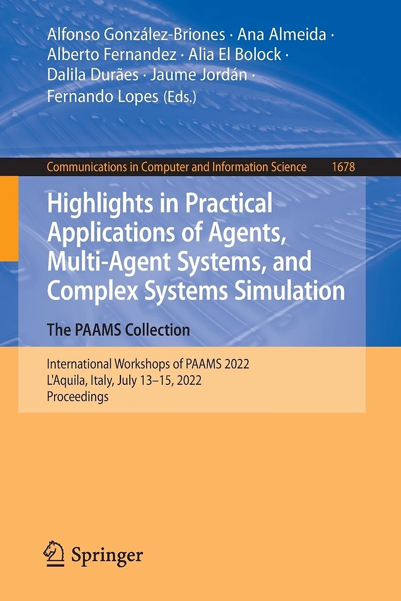 Highlights Practical Applications of Agents, Multi-Agent Systems, and Complex Systems Simulation. The PAAMS Collection: International Workshops 2022, L'Aquila, Italy, July 13-15, Proceedings