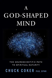 A God-Shaped Mind: The Neuroscientific Path to Spiritual Maturity