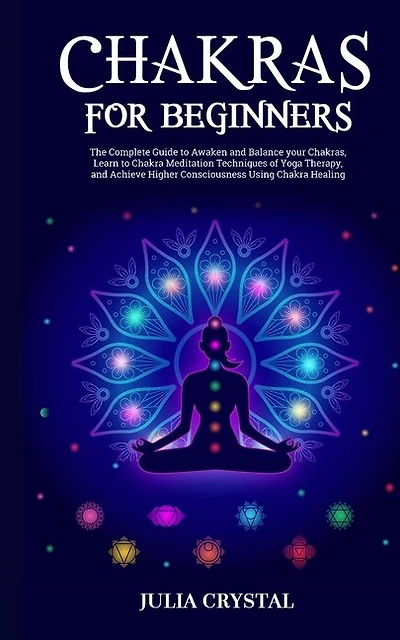 Chakras for Beginners: Balance Your Energy & Restore Inner Harmony