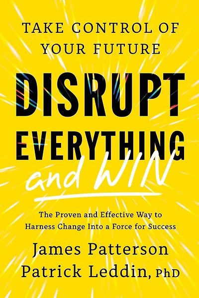 Disrupt Everything—and Win: Take Control of Your Future