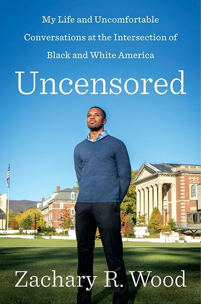 Uncensored: My Life And Uncomfortable Conversations At The Intersection Of Black And White America