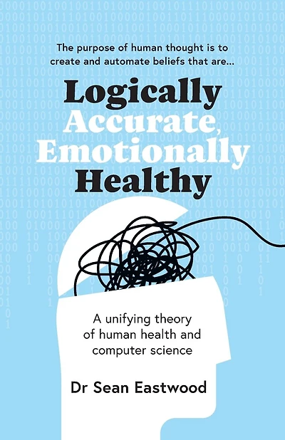 Logically Accurate, Emotionally Healthy: A Unifying Theory Of Human Health And Computer Science