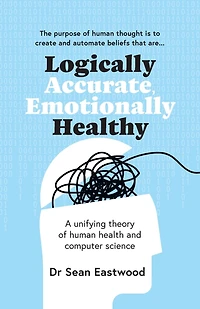 Logically Accurate, Emotionally Healthy: A Unifying Theory Of Human Health And Computer Science