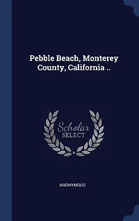 Pebble Beach, Monterey County, California ..