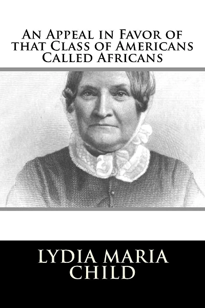 An Appeal in Favor of that Class of Americans Called Africans