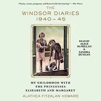 The Windsor Diaries: My Childhood with the Princesses Elizabeth and Margaret