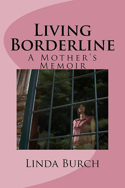 Living Borderline: A Mother's Memoir