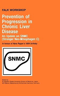 Prevention of Progression in Chronic Liver Disease: An Update on SNMC (Stronger Neo-Minophagen C). In honour of Hans Popper's 100th birthday