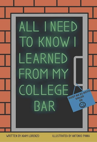 All I Need To Know I Learned From My College Bar