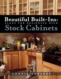 Beautiful Built-Ins: Plans for Designing with Stock Cabinets: Plans for Designing with Stock Cabinets