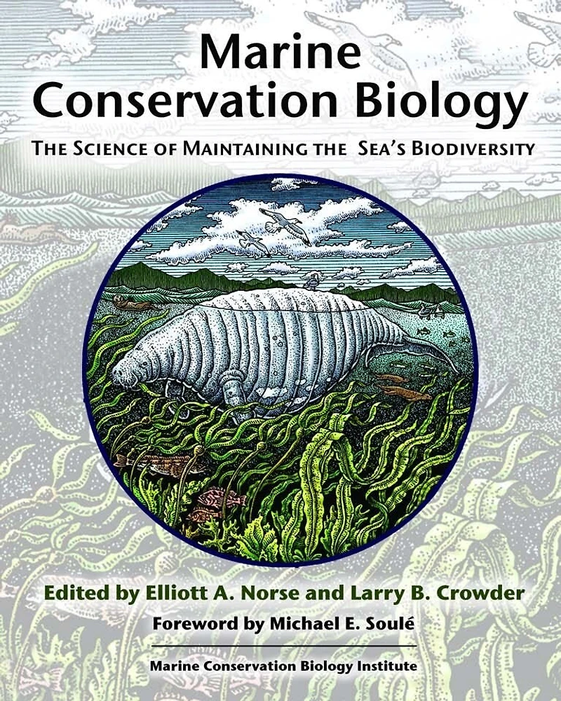Marine Conservation Biology: the Science of Maintaining Sea's Biodiversity