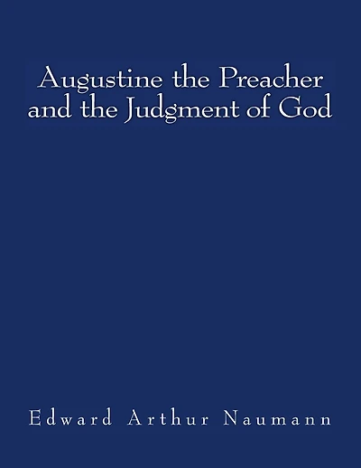 Augustine the Preacher and the Judgment of God