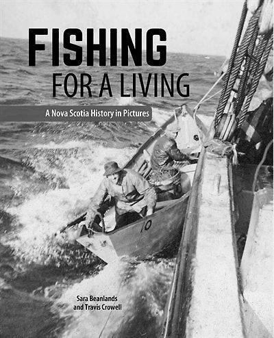 Fishing for a Living: A Nova Scotia History in Pictures