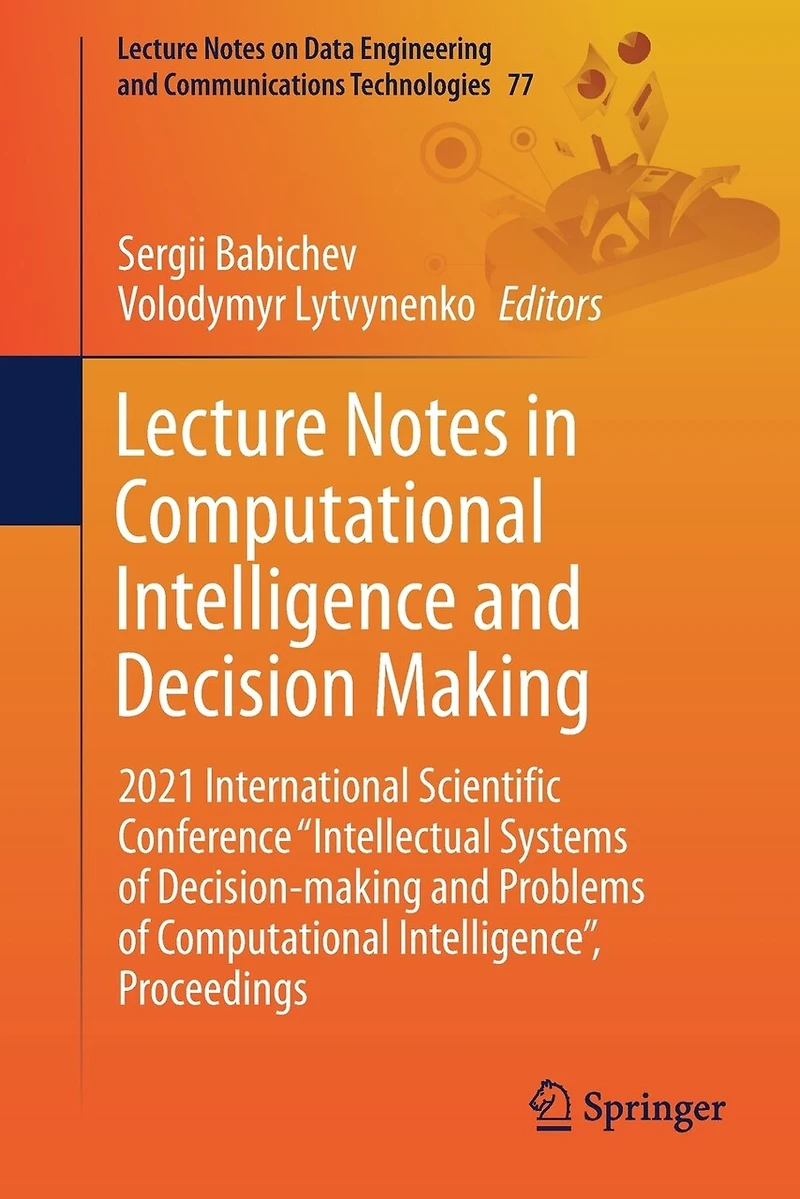 Lecture Notes Computational Intelligence and Decision Making: 2021 International Scientific Conference "Intellectual Systems of Decision-making Problems Intelligence", Proceedings